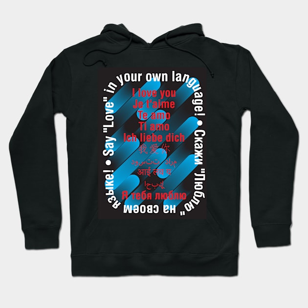 Say "I Love" in your language. Graphic image. Text design Hoodie by CatCoconut-Art